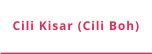 Cili Kisar (Cili Boh)